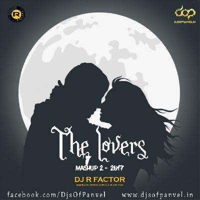 The Lovers Mashup 2 - DJ R Factor